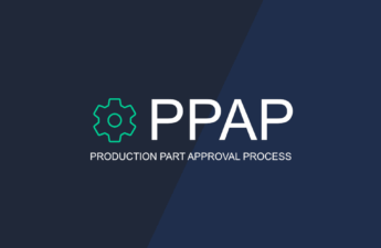 PPAP: Production Part Approval Process Guide for Manufacturing